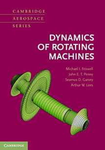 9780521850162-0521850169-Dynamics of Rotating Machines (Cambridge Aerospace Series, Series Number 28)