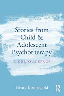 9781138912878-1138912875-Stories from Child & Adolescent Psychotherapy