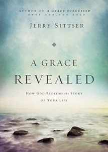 9780310243250-0310243254-A Grace Revealed: How God Redeems the Story of Your Life