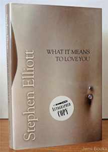 9781931561181-1931561184-What It Means to Love You