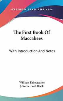 9780548273456-0548273456-The First Book Of Maccabees: With Introduction And Notes