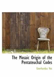 9781115344449-1115344447-The Mosaic Origin of the Pentateuchal Codes
