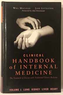 9781875760930-1875760938-Clinical Handbook of Internal Medicine: The Treatment of Disease with Traditional Chinese Medicine - Volume 1: Lung Kidney Liver Heart