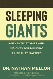 9781732118980-1732118981-Sleeping Giants: Authentic Stories and Insights for Building a Life That Matters