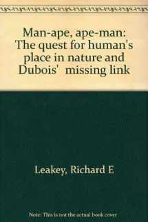 9789026312854-9026312857-Man-ape, ape-man: The quest for human's place in nature and Dubois' "missing link"