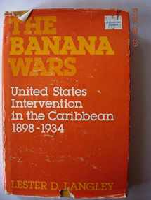 9780813115481-0813115485-The Banana Wars: United States Intervention in the Caribbean, 1898-1934