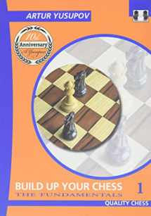 9781906552015-1906552010-Build Up Your Chess 1: The Fundamentals (Yusupov's Chess School)