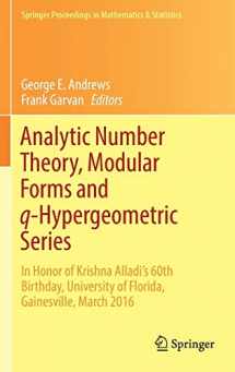 9783319683751-3319683756-Analytic Number Theory, Modular Forms and q-Hypergeometric Series: In Honor of Krishna Alladi's 60th Birthday, University of Florida, Gainesville, ... Proceedings in Mathematics & Statistics, 221)