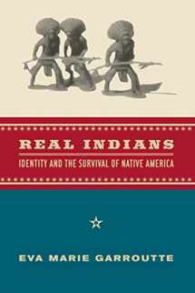 9780520229778-0520229770-Real Indians: Identity and the Survival of Native America