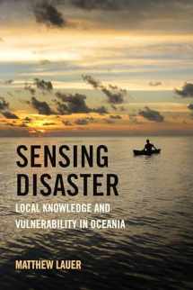 9780520392052-0520392051-Sensing Disaster: Local Knowledge and Vulnerability in Oceania