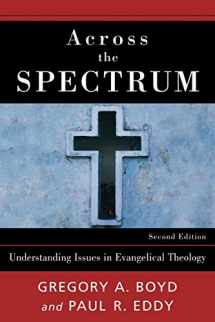 9780801037931-080103793X-Across the Spectrum: Understanding Issues in Evangelical Theology