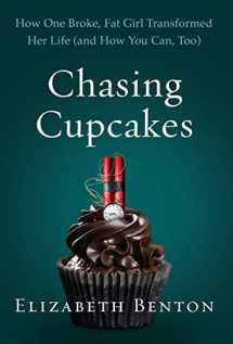 9781544501277-1544501277-Chasing Cupcakes: How One Broke, Fat Girl Transformed Her Life (and How You Can, Too)