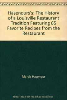 9781884532405-1884532403-Hasenours's: The History of a Louisville Restaurant Tradition Featuring 65 Favorite Recipes from the Restaurant