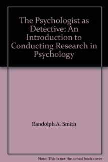 9780024125828-0024125822-The Psychologist as Detective: An Introduction to Conducting Research in Psychology