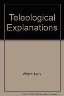 9780520030862-0520030869-Teleological explanations: An etiological analysis of goals and functions