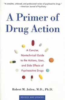 9780805071580-080507158X-A Primer of Drug Action: A Concise, Non-Technical Guide to the Actions, Uses, and Side Effects of Psychoactive Drugs
