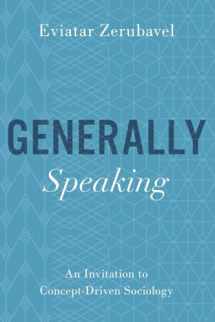 9780197519288-0197519288-Generally Speaking: An Invitation to Concept-Driven Sociology