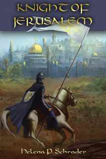 9781627871945-1627871942-Knight of Jerusalem: A Biographical Novel of Balian d'Ibelin