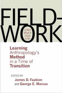 9780801447761-0801447763-Fieldwork Is Not What It Used to Be: Learning Anthropology's Method in a Time of Transition