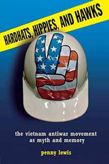 9780801478567-0801478561-Hardhats, Hippies, and Hawks: The Vietnam Antiwar Movement as Myth and Memory