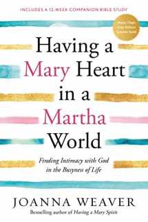 9781578562589-1578562589-Having a Mary Heart in a Martha World: Finding Intimacy With God in the Busyness of Life