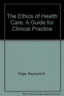 9780827354548-0827354541-The Ethics of Health Care: A Guide to Clinical Practice