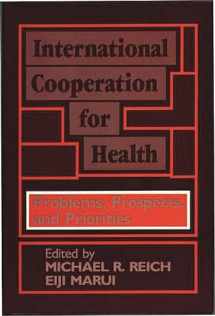 9780865691896-0865691894-International Cooperation for Health: Problems, Prospects, and Priorities