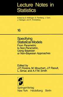 9780387908090-0387908099-Specifying Statistical Models: From Parametric to Non-Parametric, Using Bayesian or Non-Bayesian Approaches (Lecture Notes in Statistics, 16)