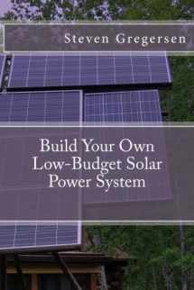 9781502458322-1502458322-Build Your Own Low-Budget Solar Power System
