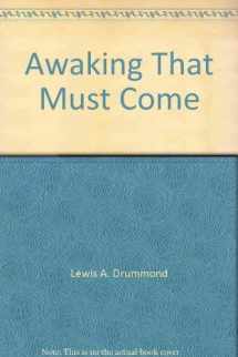 9780805465358-0805465359-The awakening that must come