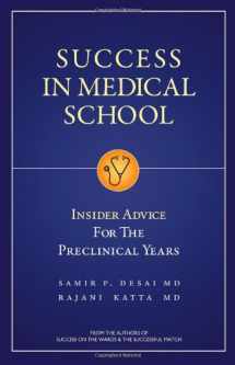 9781937978006-1937978001-Success in Medical School: Insider Advice for the Preclinical Years