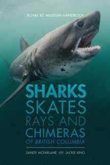 9780772673350-0772673357-Sharks, Skates, Rays and Chimeras of British Columbia (Royal BC Museum Handbook)