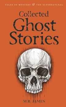 9781840225518-1840225513-Collected Ghost Stories (Tales of Mystery & the Supernatural)