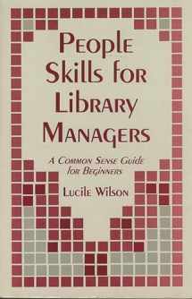 9781563081439-1563081431-People Skills for Library Managers: A Common Sense Guide for Beginners