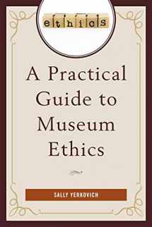 9781442231634-1442231637-A Practical Guide to Museum Ethics