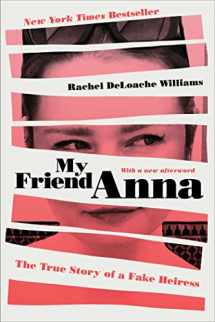 9781982114107-198211410X-My Friend Anna: The True Story of a Fake Heiress