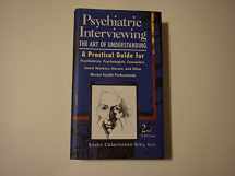 9780721670119-0721670113-Psychiatric Interviewing: the Art of Understanding A Practical Guide for Psychiatrists, Psychologists, Counselors, Social Workers, Nurses, and Other Mental Health Professionals