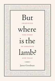 9780805242539-0805242538-But Where Is the Lamb?: Imagining the Story of Abraham and Isaac