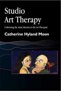 9781853028144-1853028142-Studio Art Therapy: Cultivating the Artist Identity in the Art Therapist (Arts Therapies)
