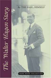 9781587261312-1587261316-The Walter Hagen Story: By The Haig, Himself