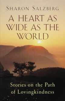 9781570624285-1570624283-A Heart as Wide as the World: Stories on the Path of Lovingkindness