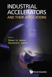 9789814307048-9814307041-INDUSTRIAL ACCELERATORS AND THEIR APPLICATIONS