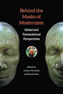 9780813061641-0813061644-Behind the Masks of Modernism: Global and Transnational Perspectives