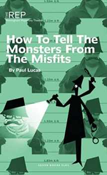 9781840028621-1840028629-How to Tell the Monsters from the Misfits (Oberon Modern Plays)