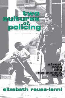9781560006541-1560006544-Two Cultures of Policing: Street Cops and Management Cops (New Observations)