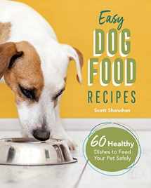 9781646115396-1646115392-Easy Dog Food Recipes: 60 Healthy Dishes to Feed Your Pet Safely
