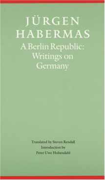 9780803273061-0803273061-A Berlin Republic: Writings on Germany (Modern German Culture and Literature)