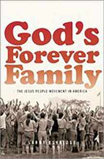 9780190881351-0190881356-God's Forever Family: The Jesus People Movement in America
