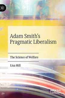 9783030193362-3030193365-Adam Smith’s Pragmatic Liberalism: The Science of Welfare