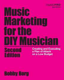 9781538133200-1538133202-Music Marketing for the DIY Musician: Creating and Executing a Plan of Attack on a Low Budget (Music Pro Guides)